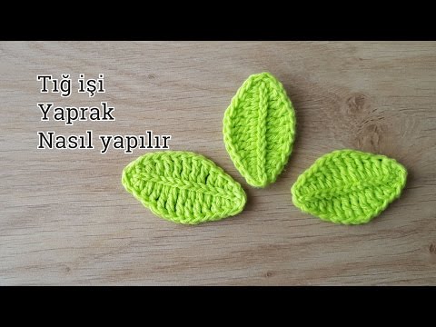 Tığ işi yaprak yapılışı/Örgü modelleri