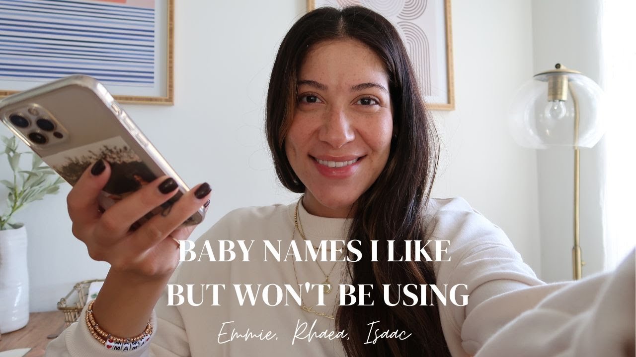 Baby Names I Like, but Will Not Be Using - YouTube