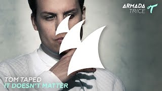 Tom Taped - It Doesn't Matter (Extended Mix)