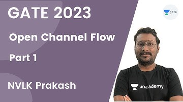 Open Channel Flow Part 1 | NVLK Prakash | Unacademy GATE CE, CH