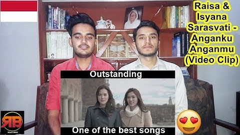 Foreigner Reacts To: Raisa & Isyana Sarasvati - Anganku Anganmu (Video Clip)