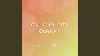 Your Voice in the Quiet Air