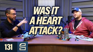 Episode 131: Was It A Heart Attack?