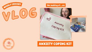 Making an Anxiety Coping Kit | Crochet Vlog 2