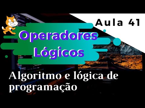 Operadores Conjunção, Disjunção e Negação no Scratch | Algoritmos e Lógica de Programação | Aula 41
