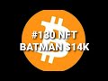 #130 NFT BATMAN $14K