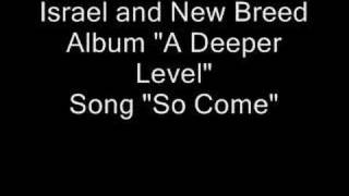 Israel and New Breed "So Come" chords