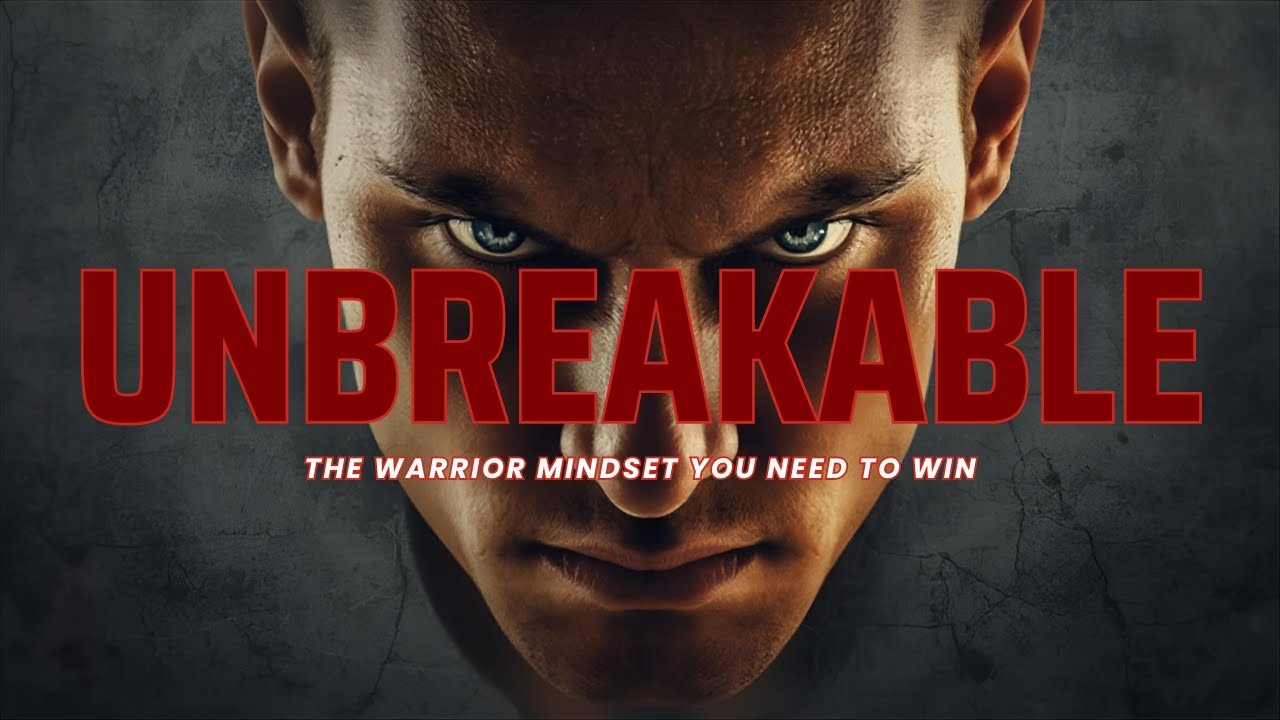 Unbreakable: The Warrior Mindset You Need to Win - YouTube