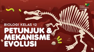 BIOLOGI Kelas 12 - Petunjuk & Mekanisme Evolusi | GIA Academy