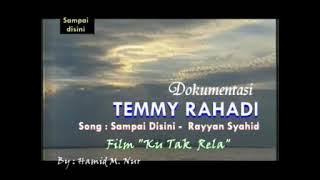 temmy rahadi sampai disini (original soundtrack film ku tak rela)