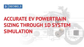 Accurate EV Powertrain Sizing through 1D System Simulation | Decibels Lab