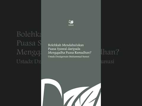 Bolehkah Mendahulukan Puasa Syawal daripada Mengqadha Puasa Ramadhan?