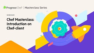 Chef Masterclass: Introduction on Chef-Client