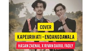 KA PEURIH ATI - ENDANG DAWALA COVER HASAN ZAENAL X RIVAN DARUL FADLY