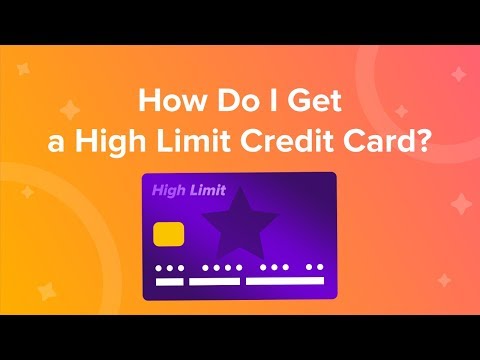 how-do-i-get-a-high-limit-credit-card?