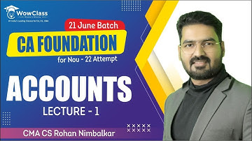 CA Foundation Accounts Lec 1 | 21st June Batch for Nov’2022 Attempt by CMA CS Rohan Nimbalkar