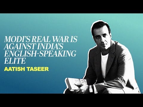 Modi’s real war is against India’s English-speaking elite : Aatish Taseer