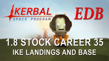 Kerbal Space Program 1.8 Stock Career 35 - Ike Landings and Base