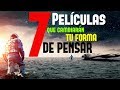 7 PELÍCULAS que cambiarán tu forma DE PENSAR || TOP