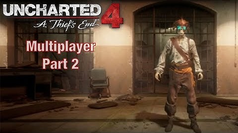 Uncharted 4 Multiplayer | Part 2 With Friends