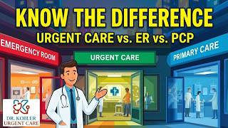 Urgent Care vs ER vs PCP, Know the Difference