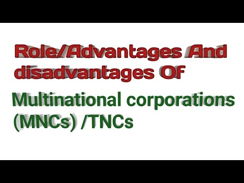 बहुराष्ट्रीय निगमों (एमएनसी) / टीएनसी की भूमिका / लाभ और नुकसान | टायबकॉम |