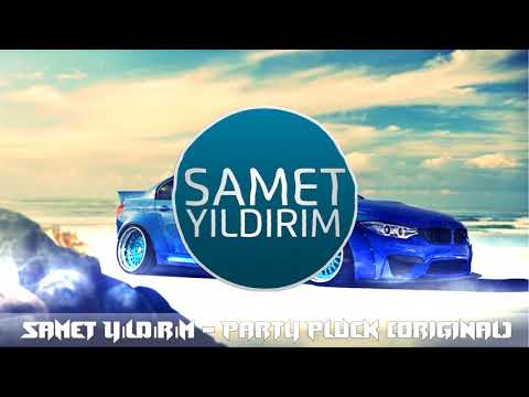 Samet Yıldırım - Party Pluck (Original)