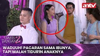 Waduuh Pacaran Sama Ibunya Tapi Malah Tidur1N Anaknya Garis Tangan 2 Eps 2 Antv Full