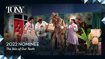 The Skin of Our Teeth | 2022 Tony Award Nominee