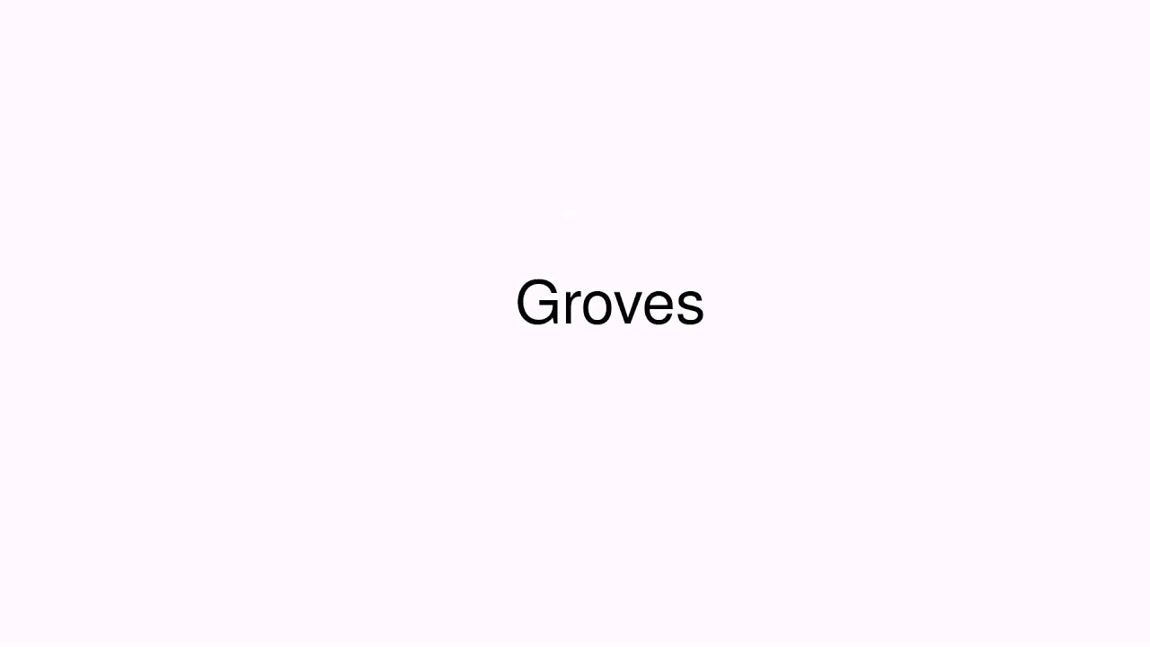 How to pronounce Groves - YouTube