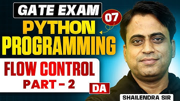 GATE Exam | Python Programming 07 | Flow Control Part 02 | DA