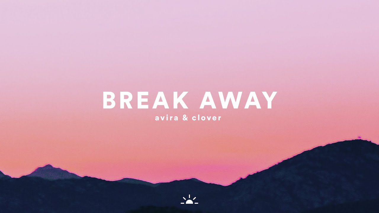 Watch Avira & CLOVER - Break Away on YouTube Watch Avira & CLOVER - Break Away on YouTube