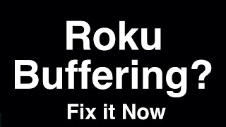 Roku Buffering - Fix It Now