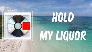 Hold My Liquor (Lyrics) - Kanye West Resimi