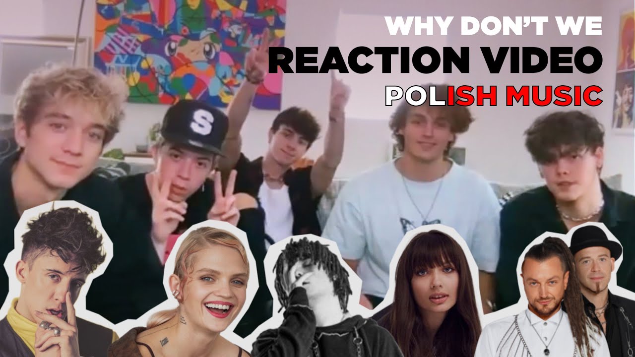 WHY DON'T WE REACT TO POLISH MUSIC [REACTION VIDEO]