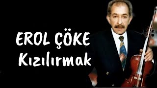 Erol Çöke ☆ Kızılırmak