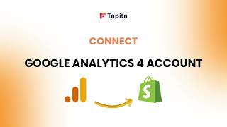 Connect Google Analytics 4 account and Google Tag Manager account to Shopify |Tapita Guide