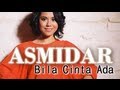 Asmidar - Bila Cinta Ada (Lirik)