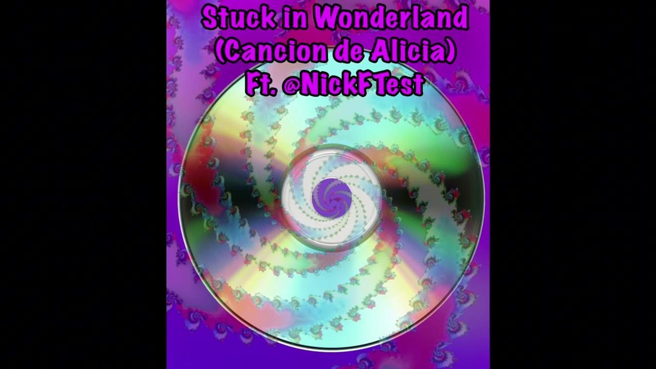 Stuck in Wonderland (Cancion de Alicia) ft. @nickftest - RichardVox’s Under the Stars X La Canción de Alicia