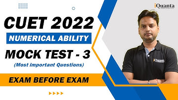 CUET -2022 | General Test | Numerical ability | Mock Test -03 | Exam Before Exam By Suresh Sir