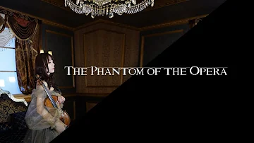 The Phantom of the Opera オペラ座の怪人- Violin Cover - AYAKO ISHIKAWA-石川綾子