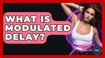 What Is Modulated Delay? - Electronic Mix Masters