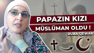 PAPAZIN KIZI MÜSLÜMAN OLDU! - Ruba Qewar