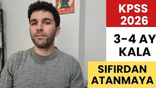 KPSS 2026 3-4 AY KALA SIFIRDAN BAŞLAYIP NASIL ATANIRIM? 