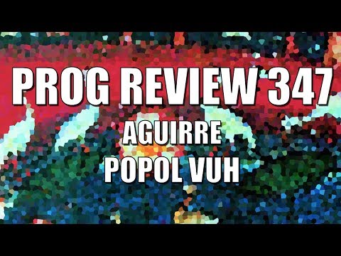 Prog Review 347 - Aguirre - Popol Vuh