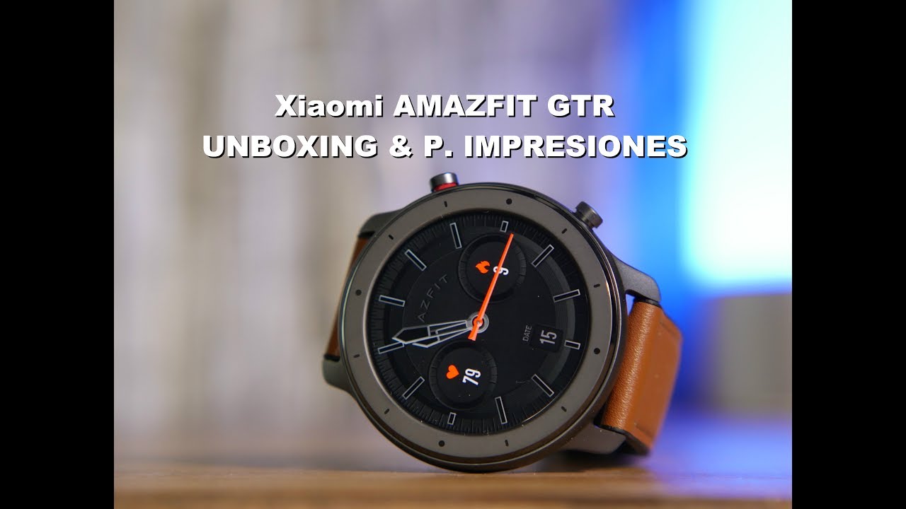 Xiaomi AMAZFIT GTR | Unboxing \u0026 P. Impresiones en Español - YouTube