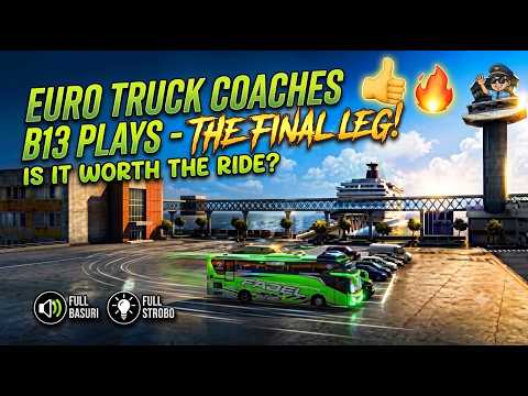 🔴 LIVE: Euro Truck Coaches - The Final Leg! 🚌💨 | B13 Plays