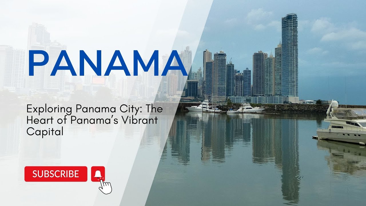 Exploring Panama City: The Heart of Panama’s Vibrant Capital 🇵🇦