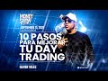 10 Pasos Para Mejorar Instantaneamente Tu Trading // Money Show