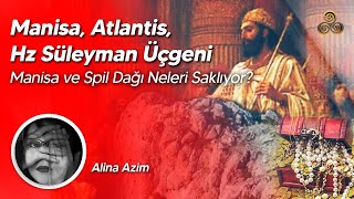 Manisa Atlantis Hz Süleyman Üçgeni Manisa Ve Spil Dağı Neleri Saklıyor?  Alina Azim